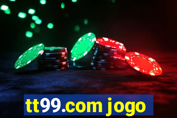 tt99.com jogo